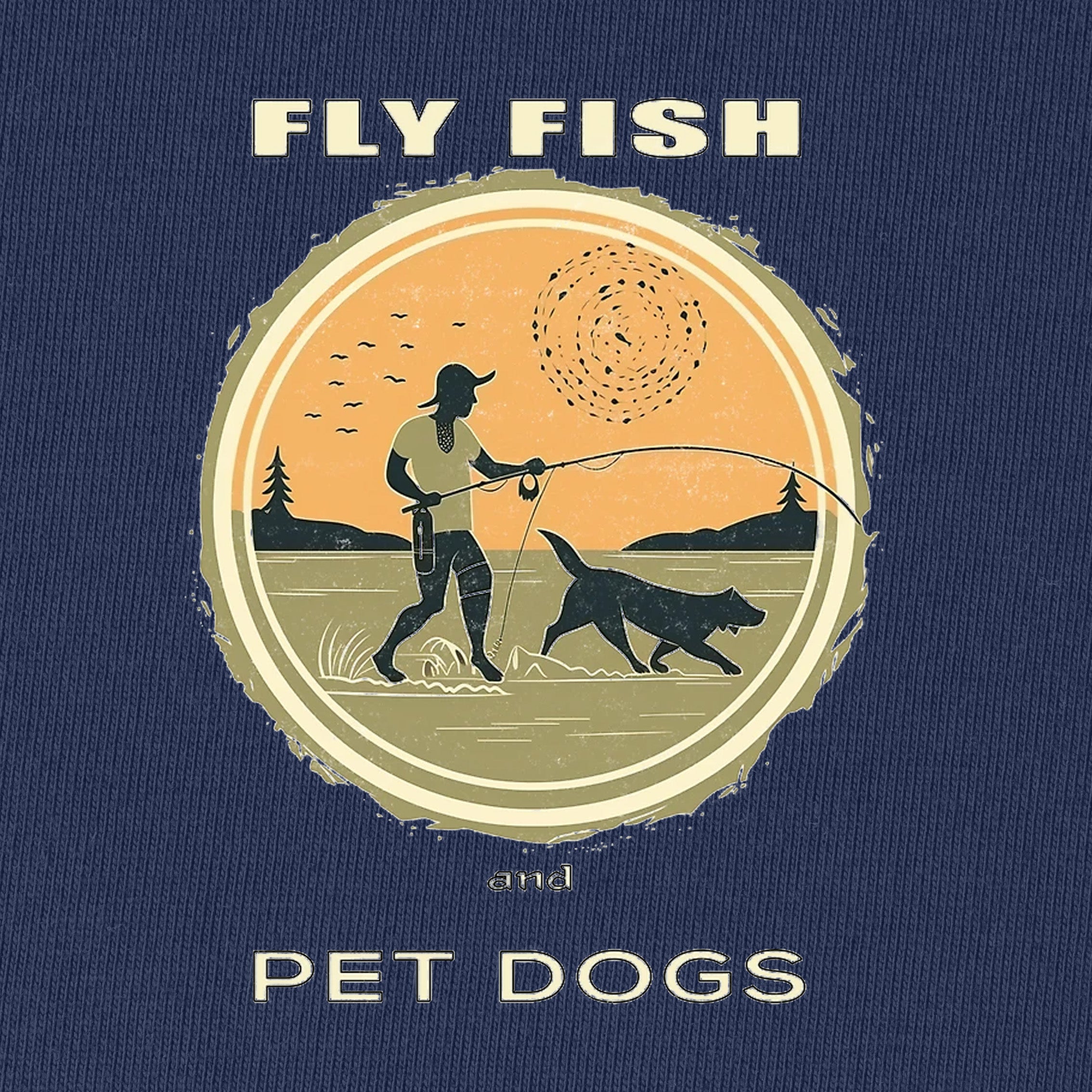 FLY FISH AND PET DOGS T-Shirt
