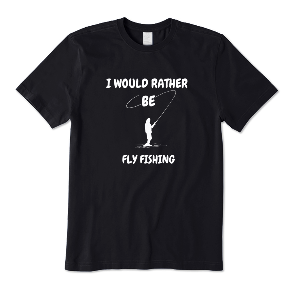 I Would Rather Be Fly Fishing Graphic T-Shirt