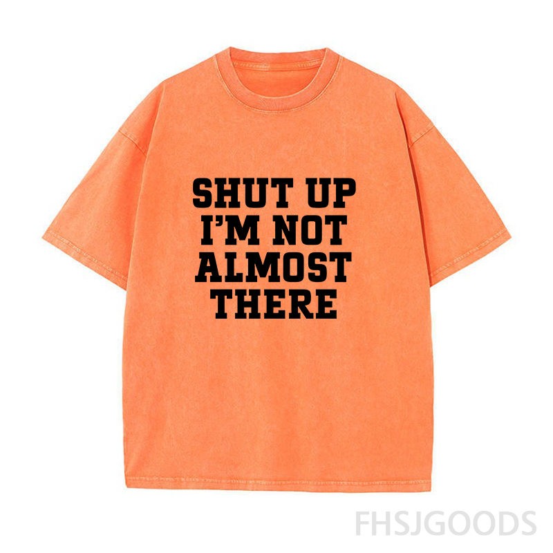 Shut Up I'm Not Almost There Running Unisex Distressed T-Shirt