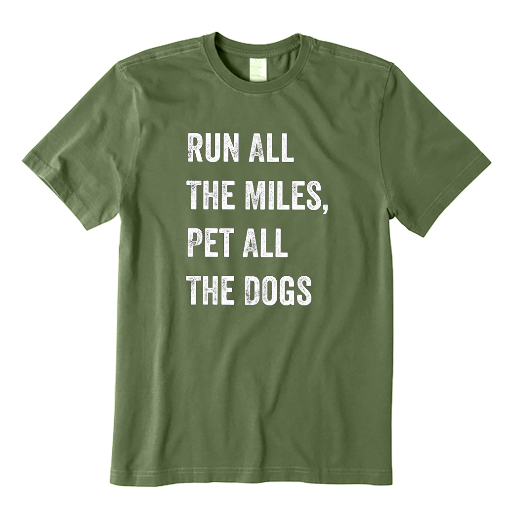 Run All The Miles Pet All The Dogs T-shirt