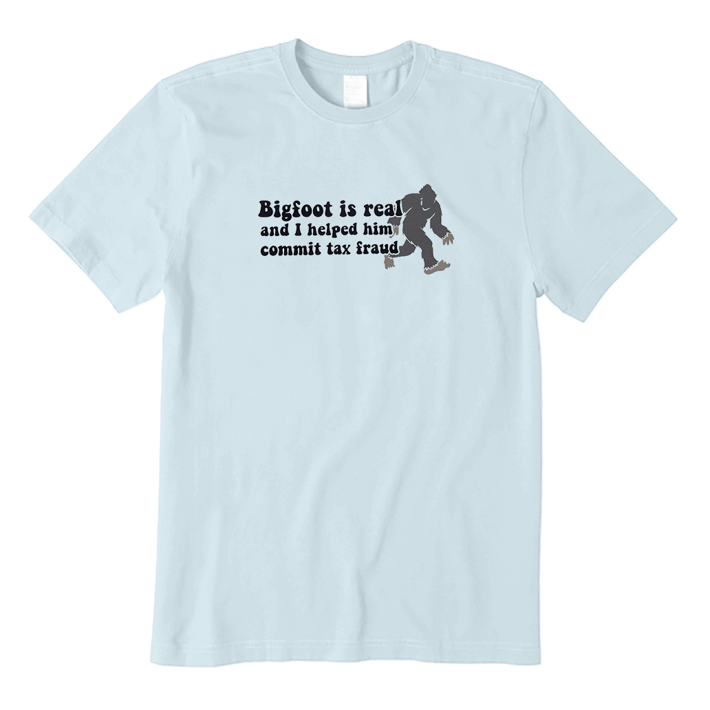 Bigfoot Is Real T-Shirt