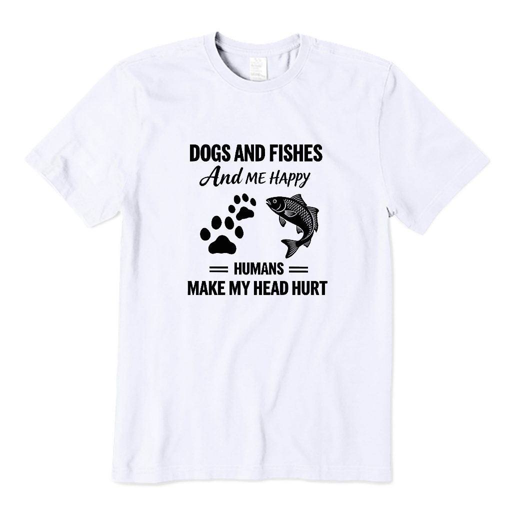 Dogs Fishes & Me Happy T-shirt