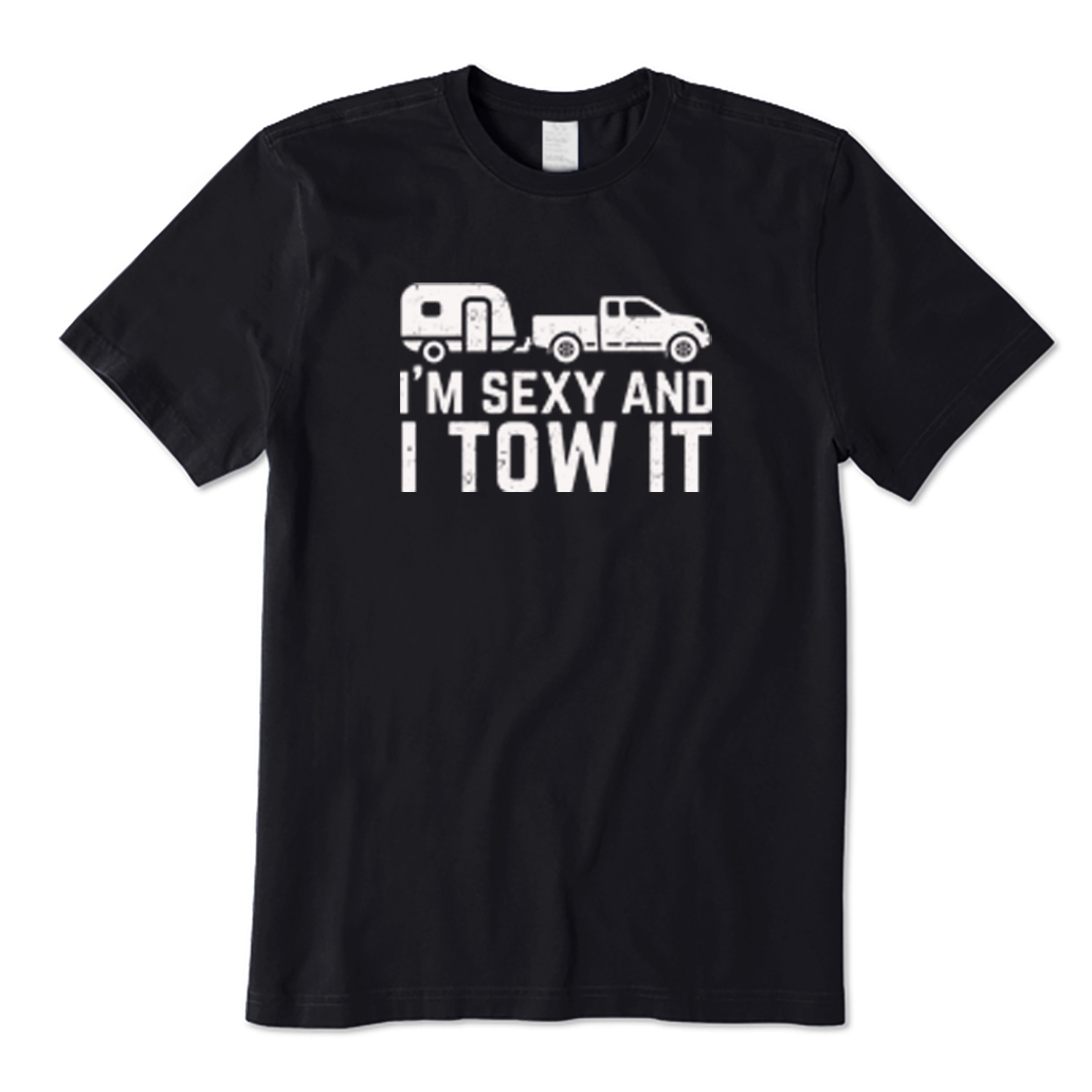 I'M SEXY AND I TOW IT T-Shirt
