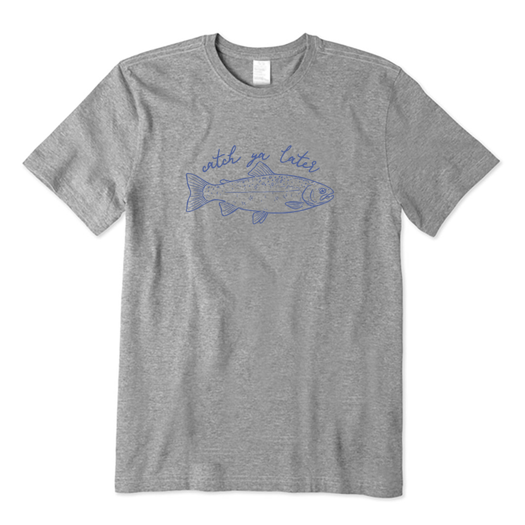 Catch Ya Later T-shirt