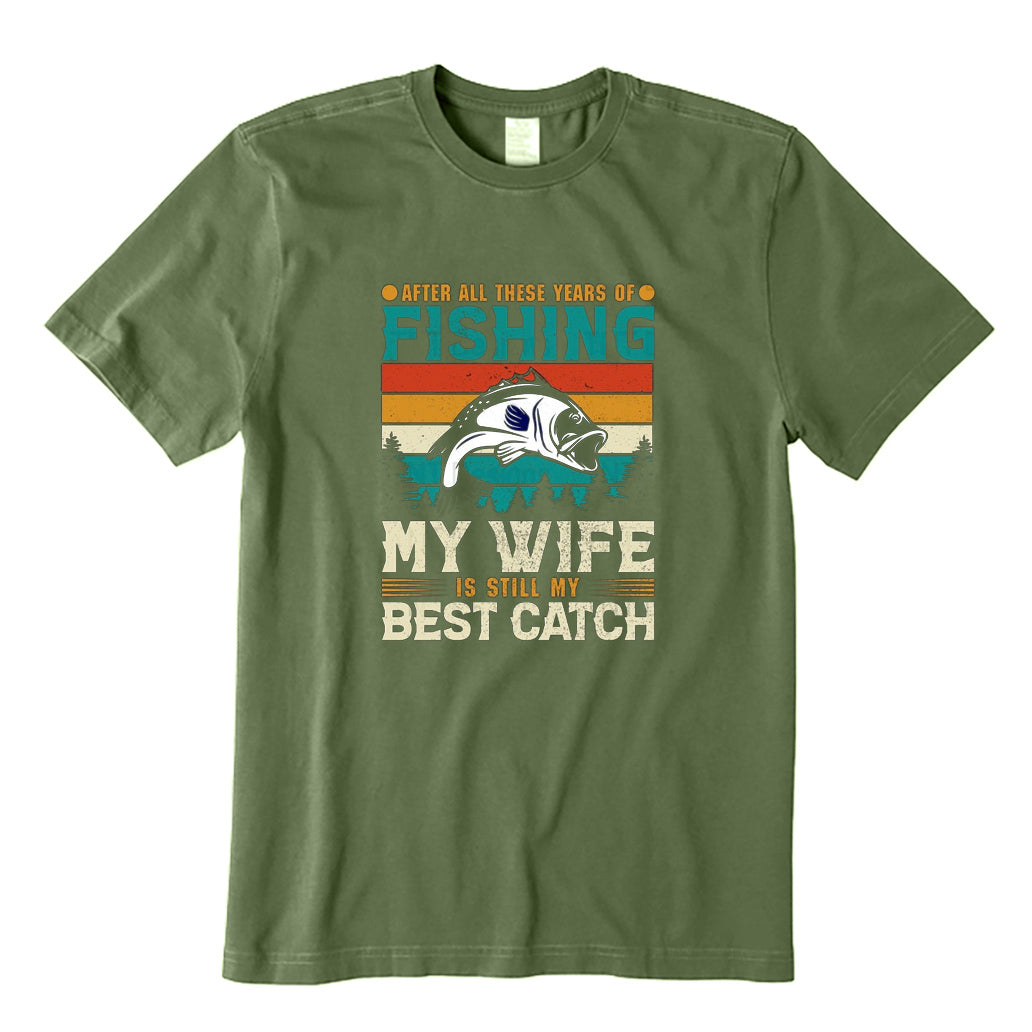 My Wife Is Still My Best Catch T-Shirt