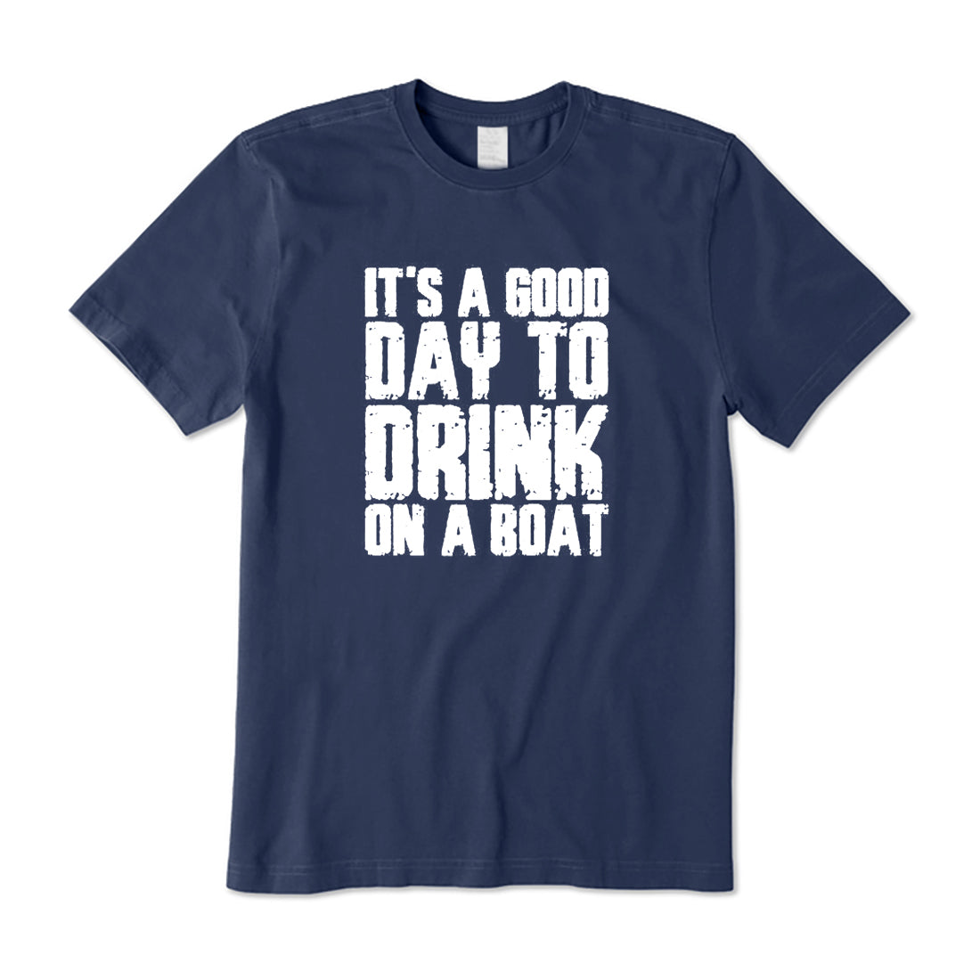 It's A Good Day To Drink On A Boat T-Shirt