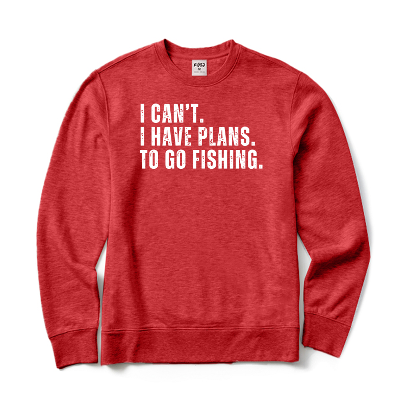 I Can't.I Have Plans. Go Fishing Crewneck Sweatshirt
