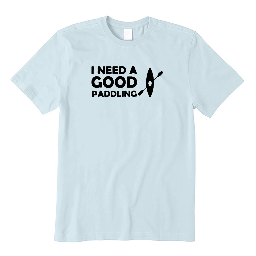 I Need A Good Paddling T-Shirt