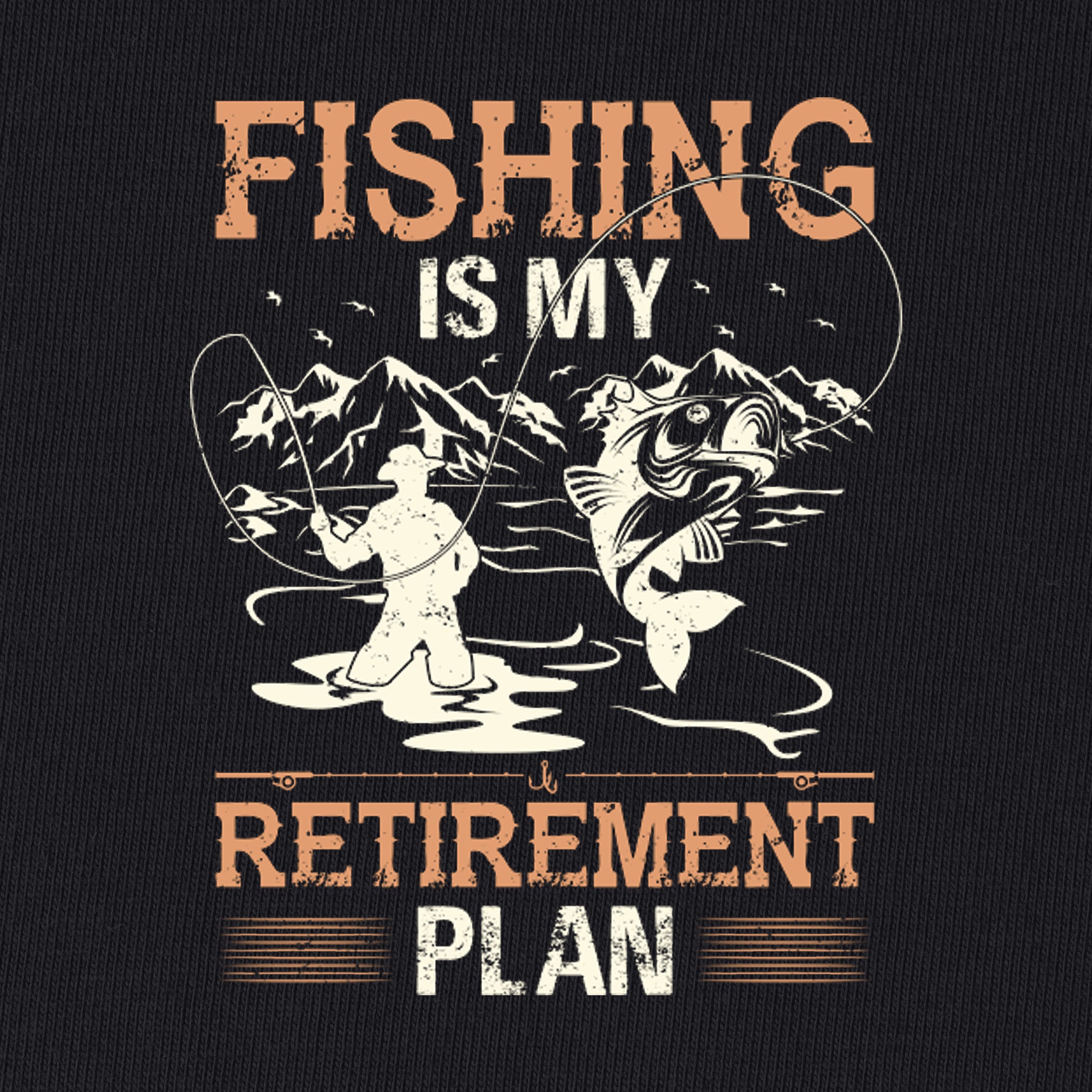 Fishing Is My Retirement Plan T-Shirt