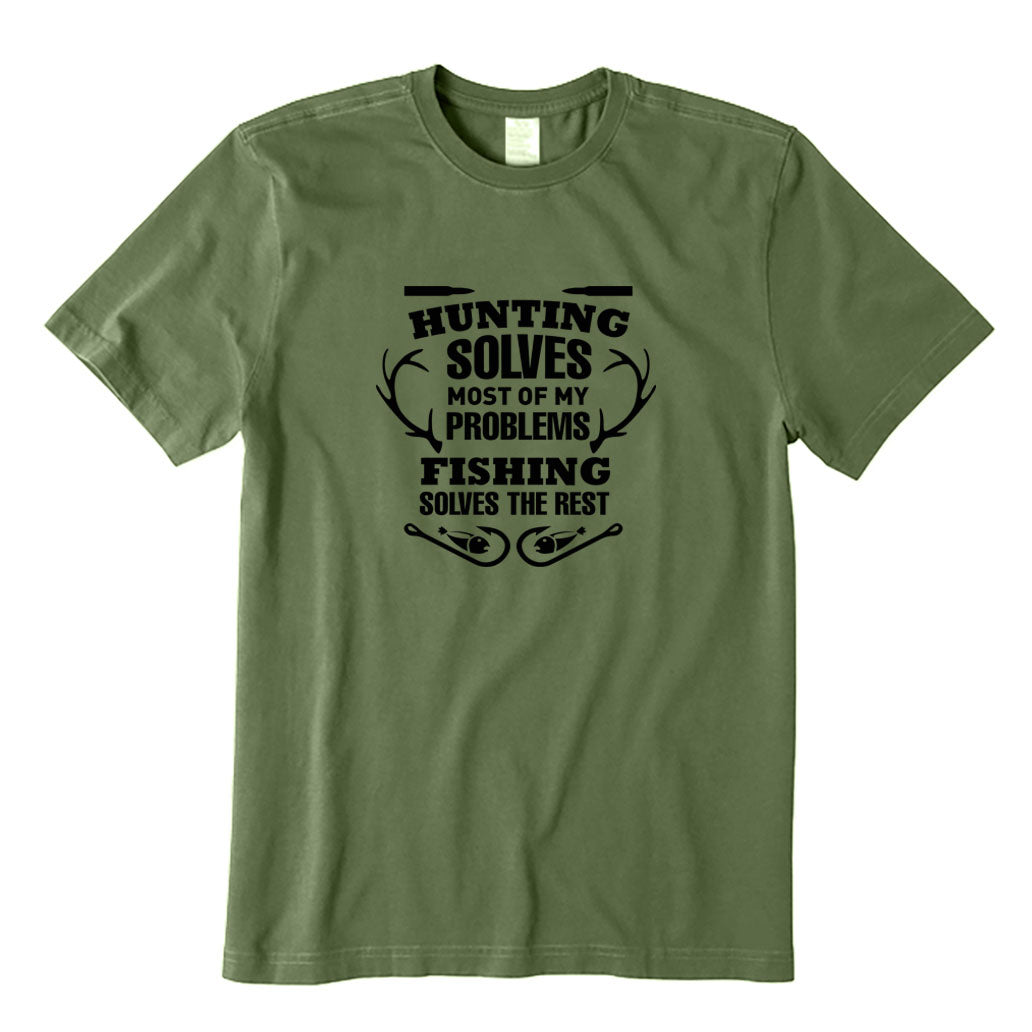 Hunting Solves Most Of My Problems Fishing Solves The Rest T-Shirt