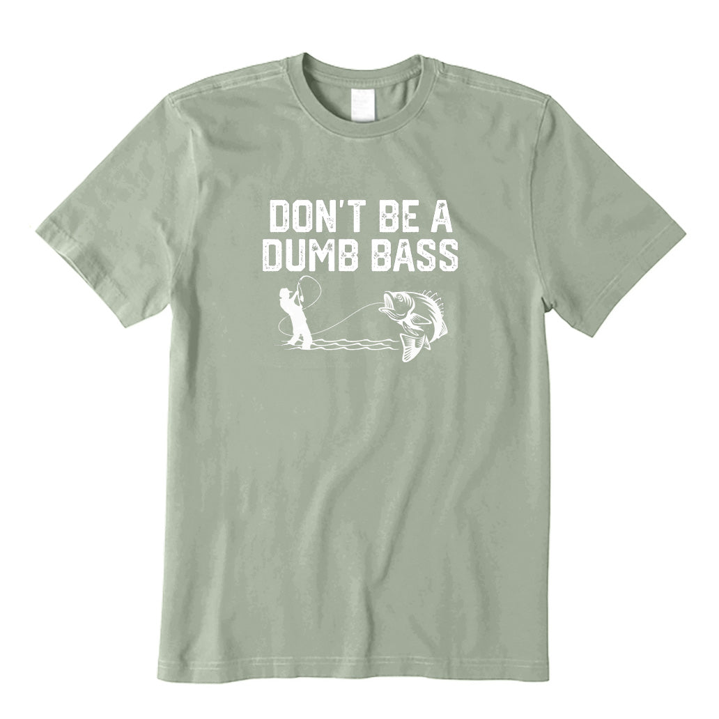 Don't Be A Dumb Bass T-Shirt