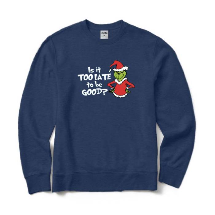 Is It Too Late to Be Good Crewneck Sweatshirt