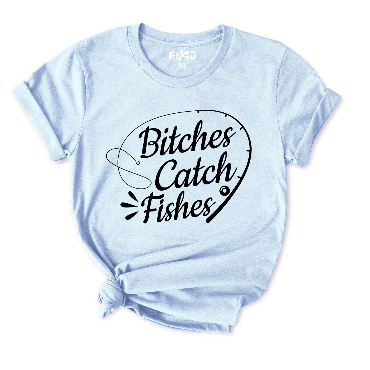 Bitches Catch Fishes T-Shirt for Women