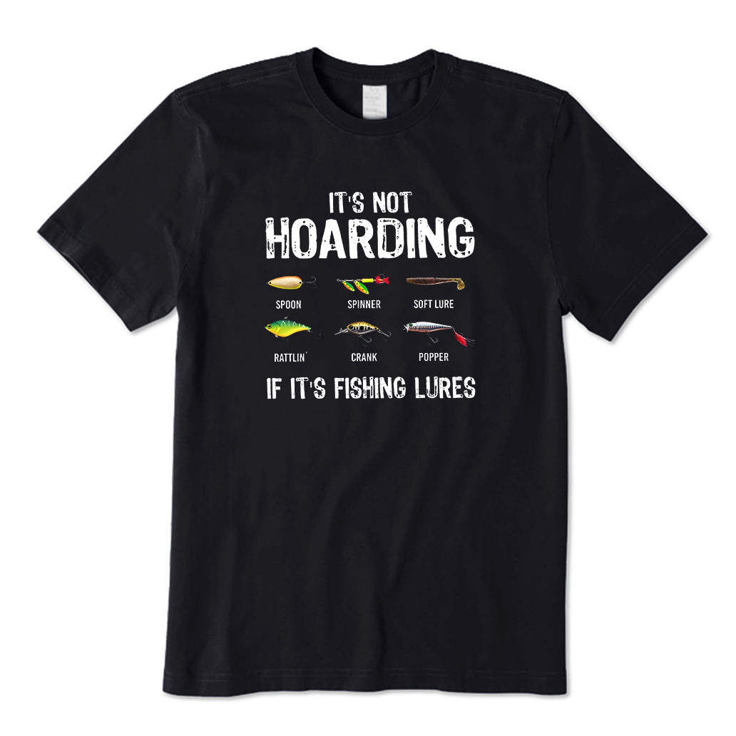It's Not Hoarding If It's Fishing Lures T-Shirt