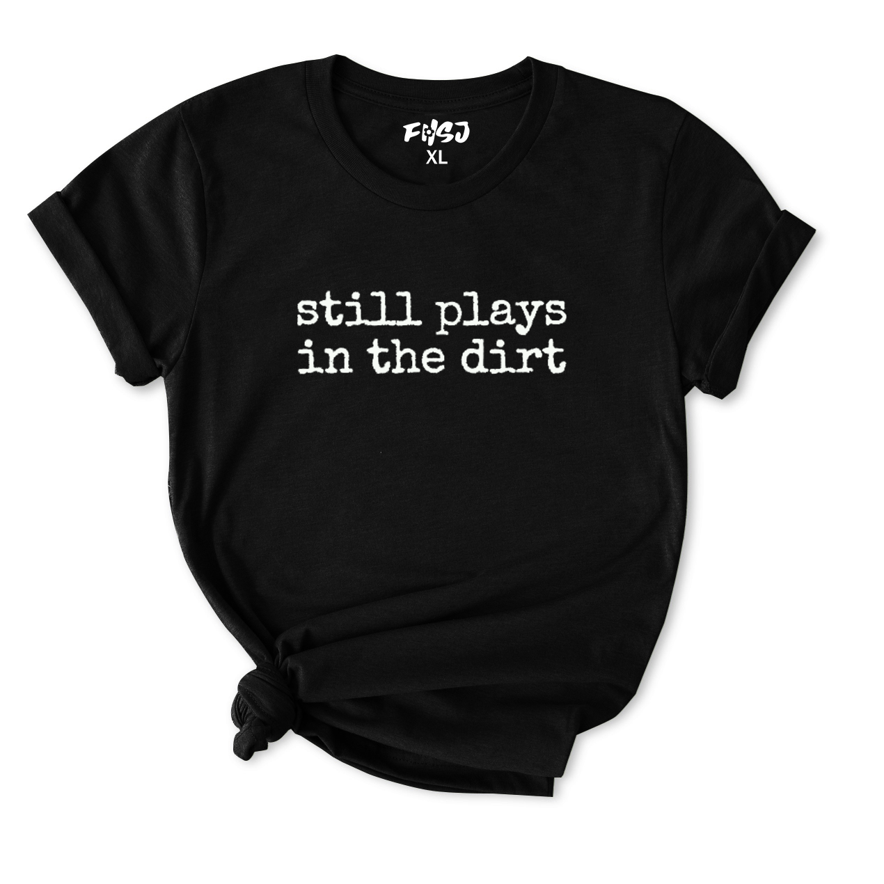 Still Plays in The Dirt Gardening T-Shirt for Women