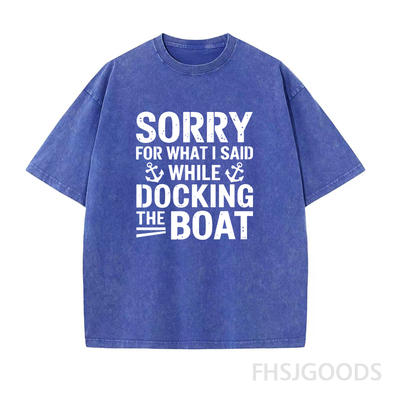 Sorry for What I Said While Docking The Boat Unisex Distressed T-Shirt