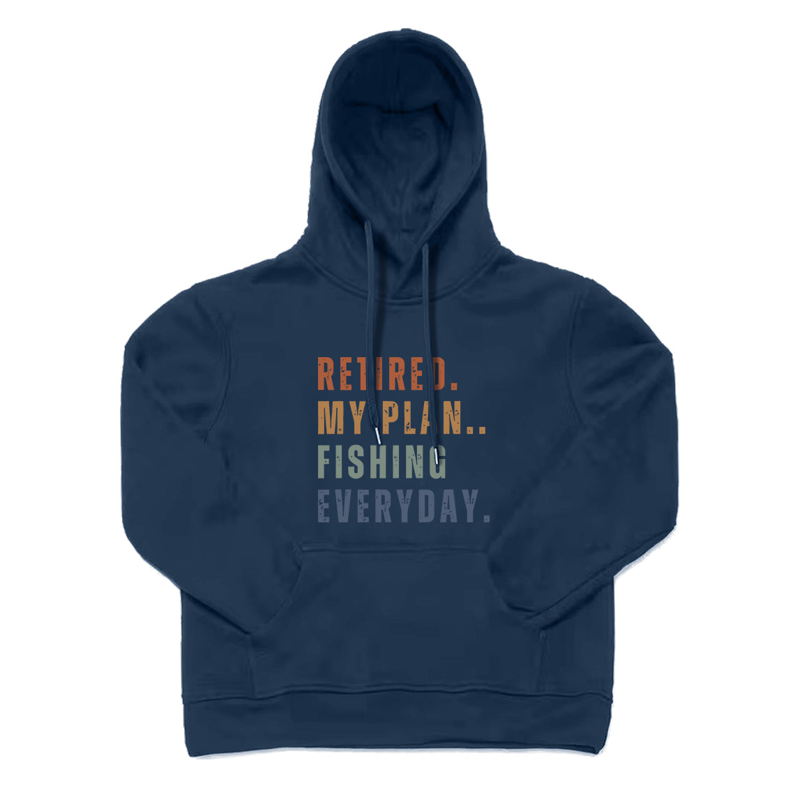 Retired My Plan Fishing Everyday Hoodie
