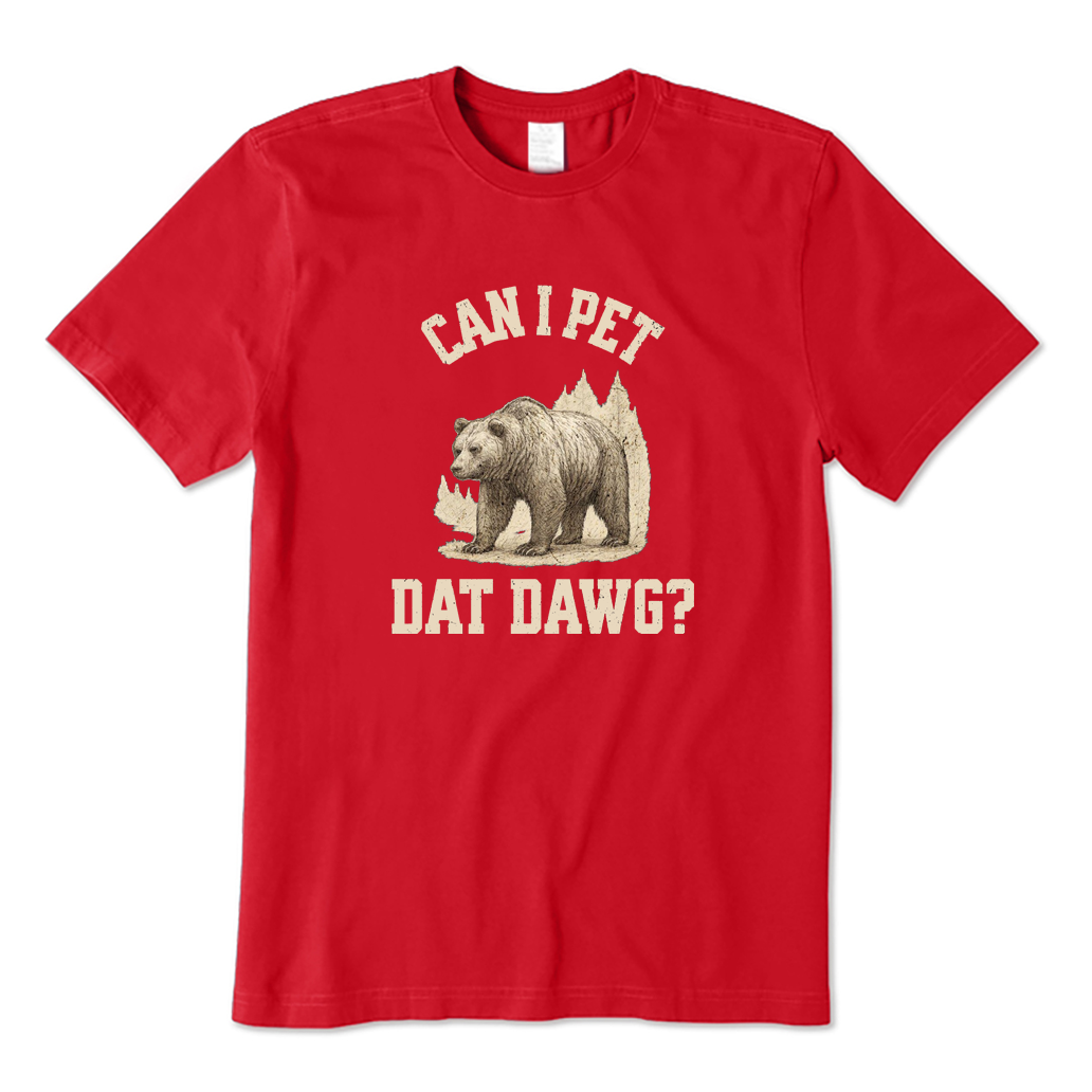 Can I Pet Dat Dawg Bear T-shirt