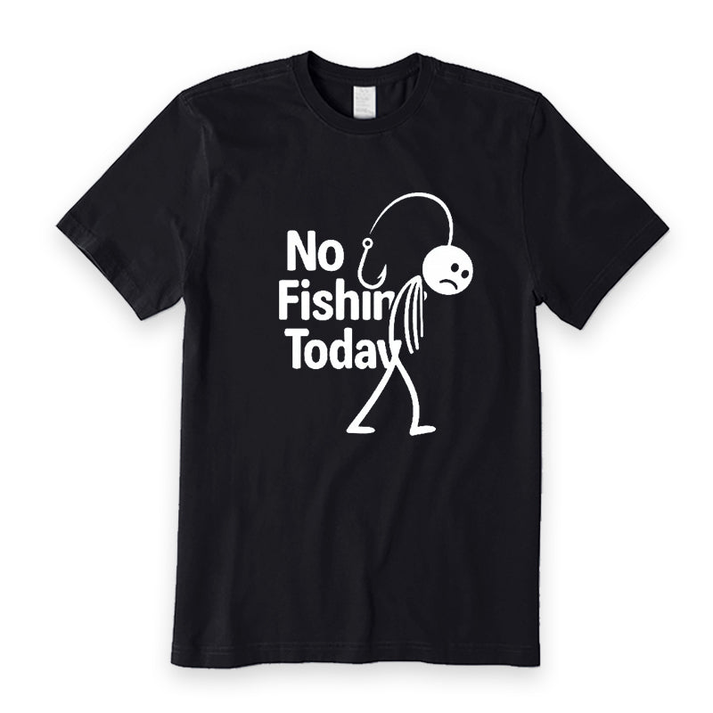 No Fishing Today T-Shirt