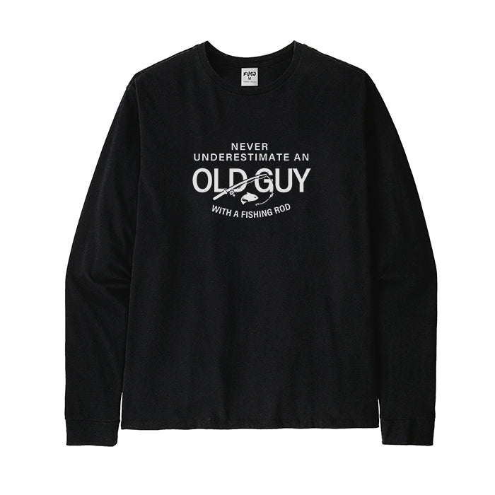 NEVER UNDERESTIMATE AN OLD GUY WITH A FISHING ROD Long Sleeve T-Shirt