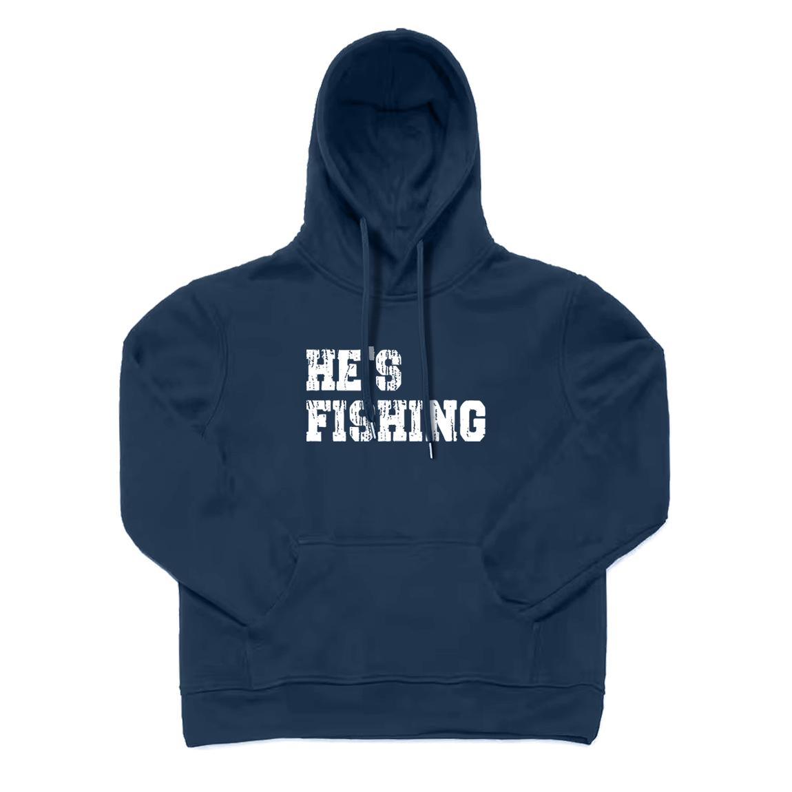 He's Fishing Hoodie