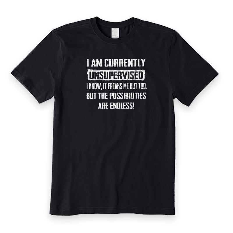 I am currently Unsupervised T-Shirt