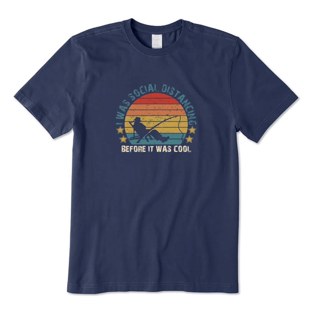 I Was Social Distancing Before It Was Cool T-Shirt
