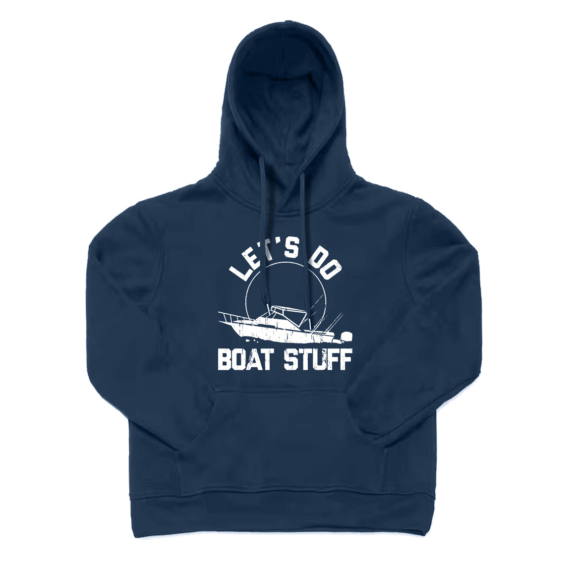 LET'S DO BOAT STUFF Hoodie