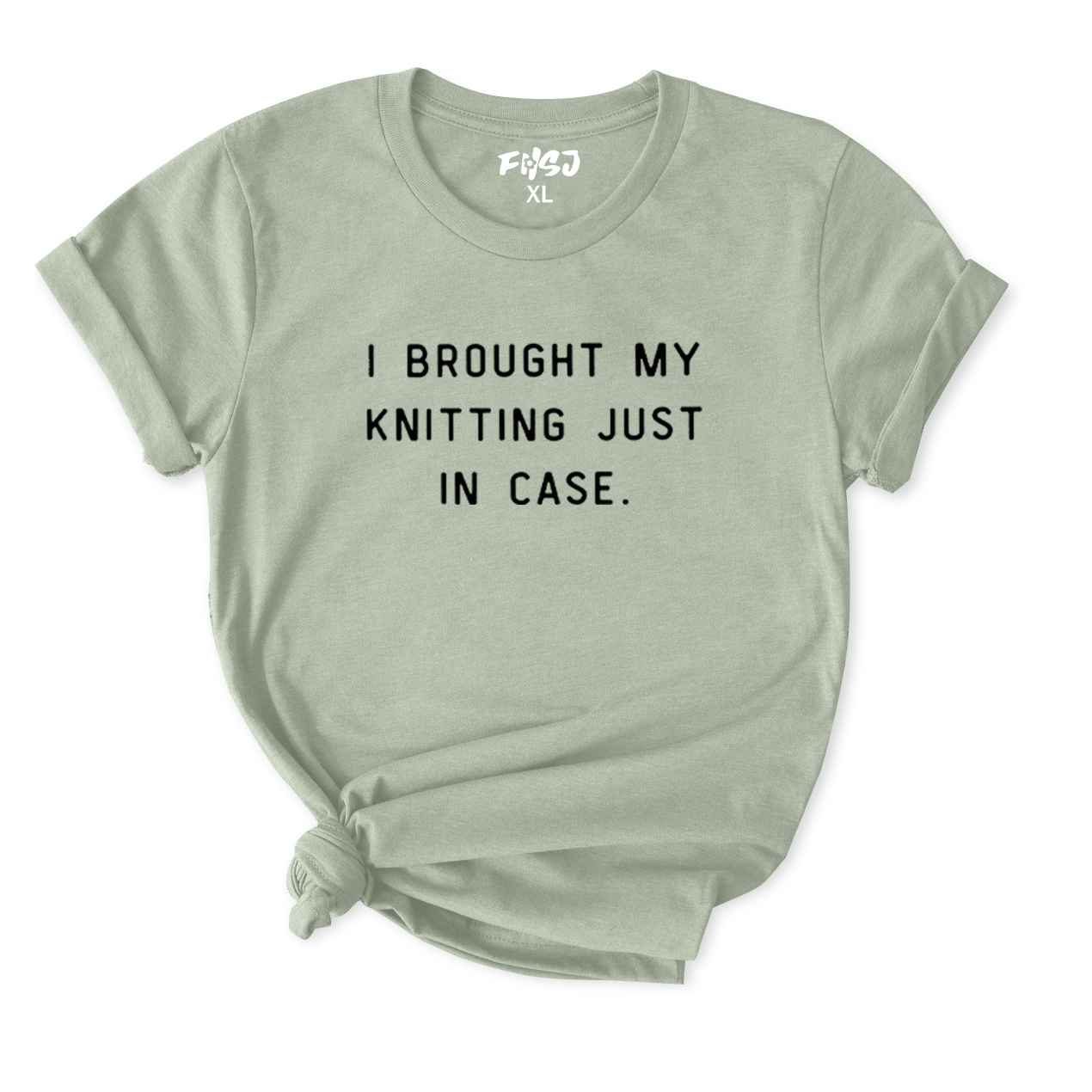 I Brought My Knitting Just In Case T-Shirt for Women