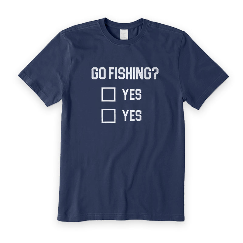 Go Fishing? T-Shirt