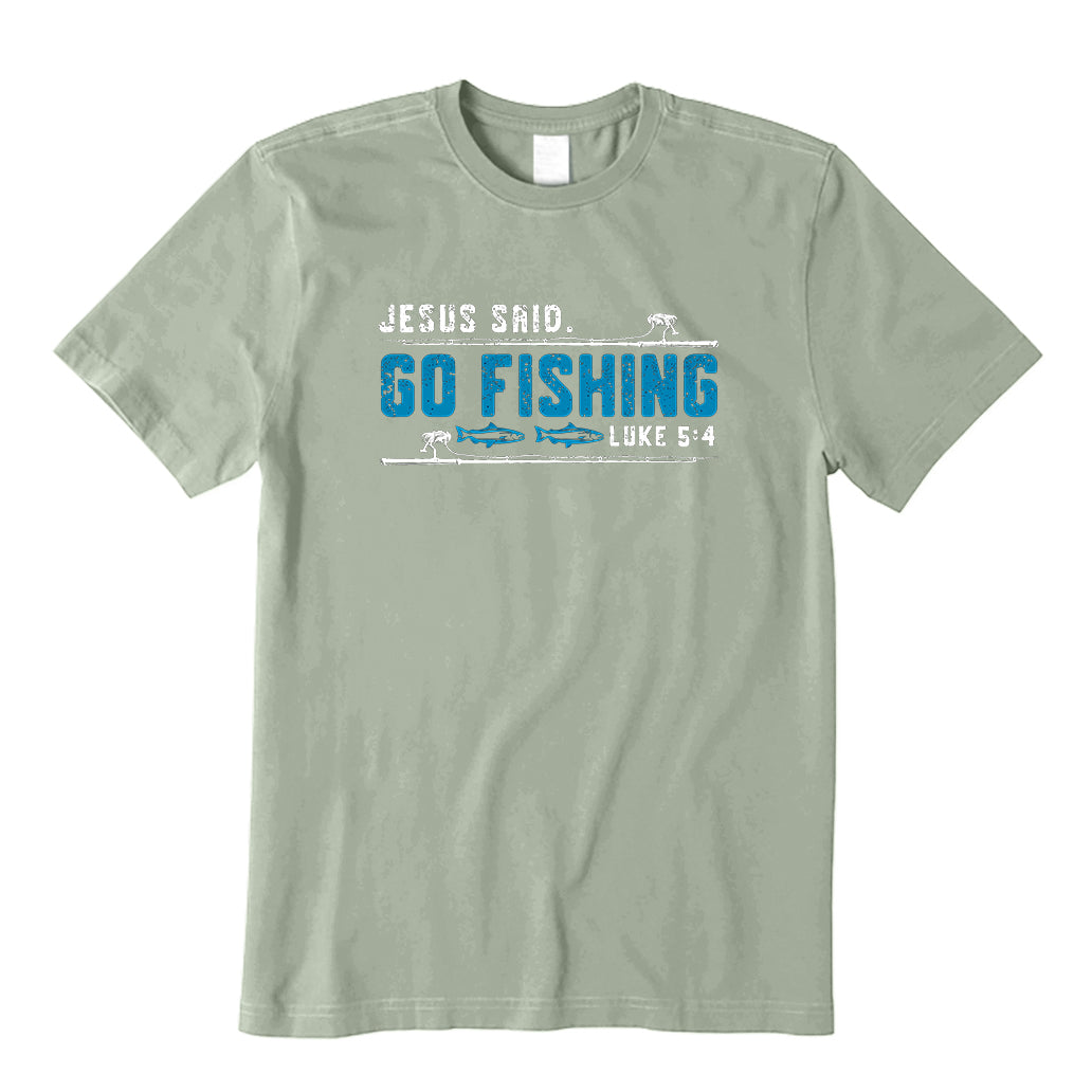 Jesus Said Go Fishing T-Shirt