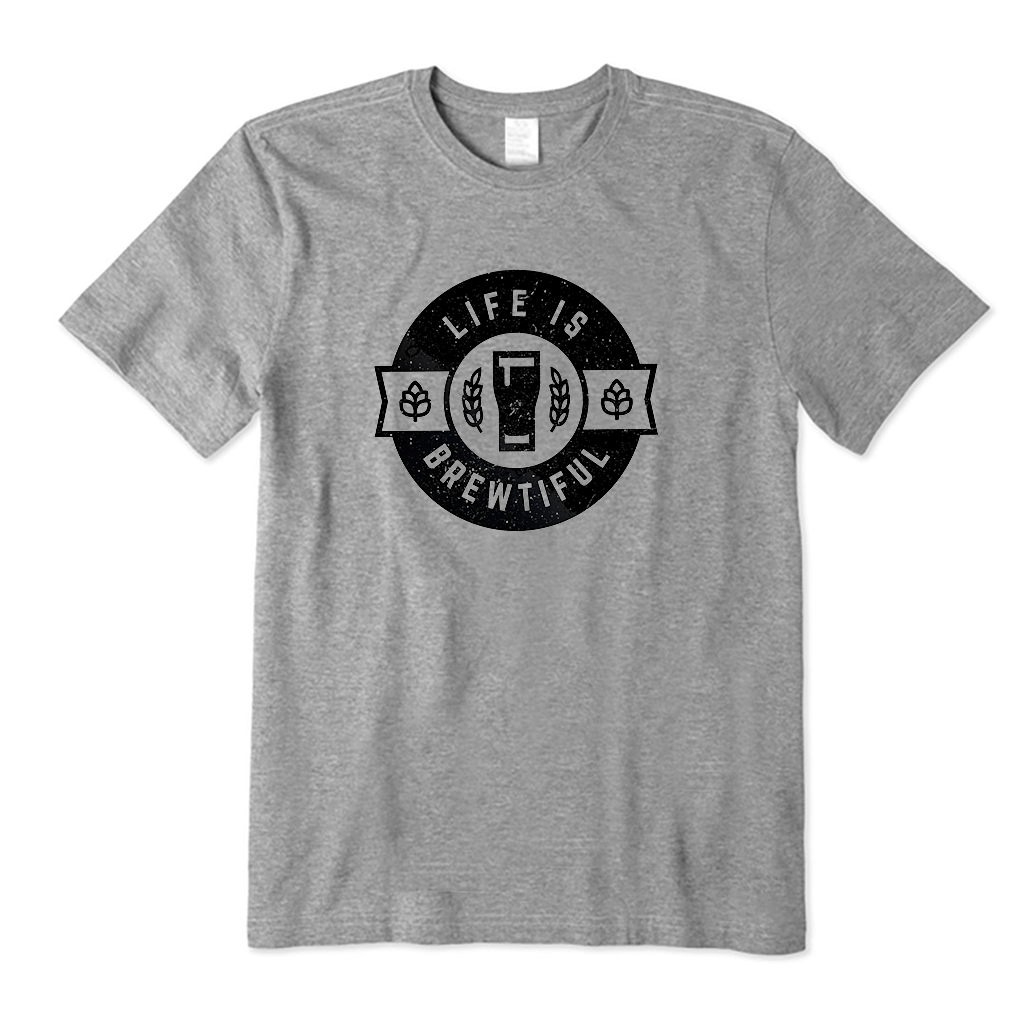 Life Is Brewtiful T-Shirt
