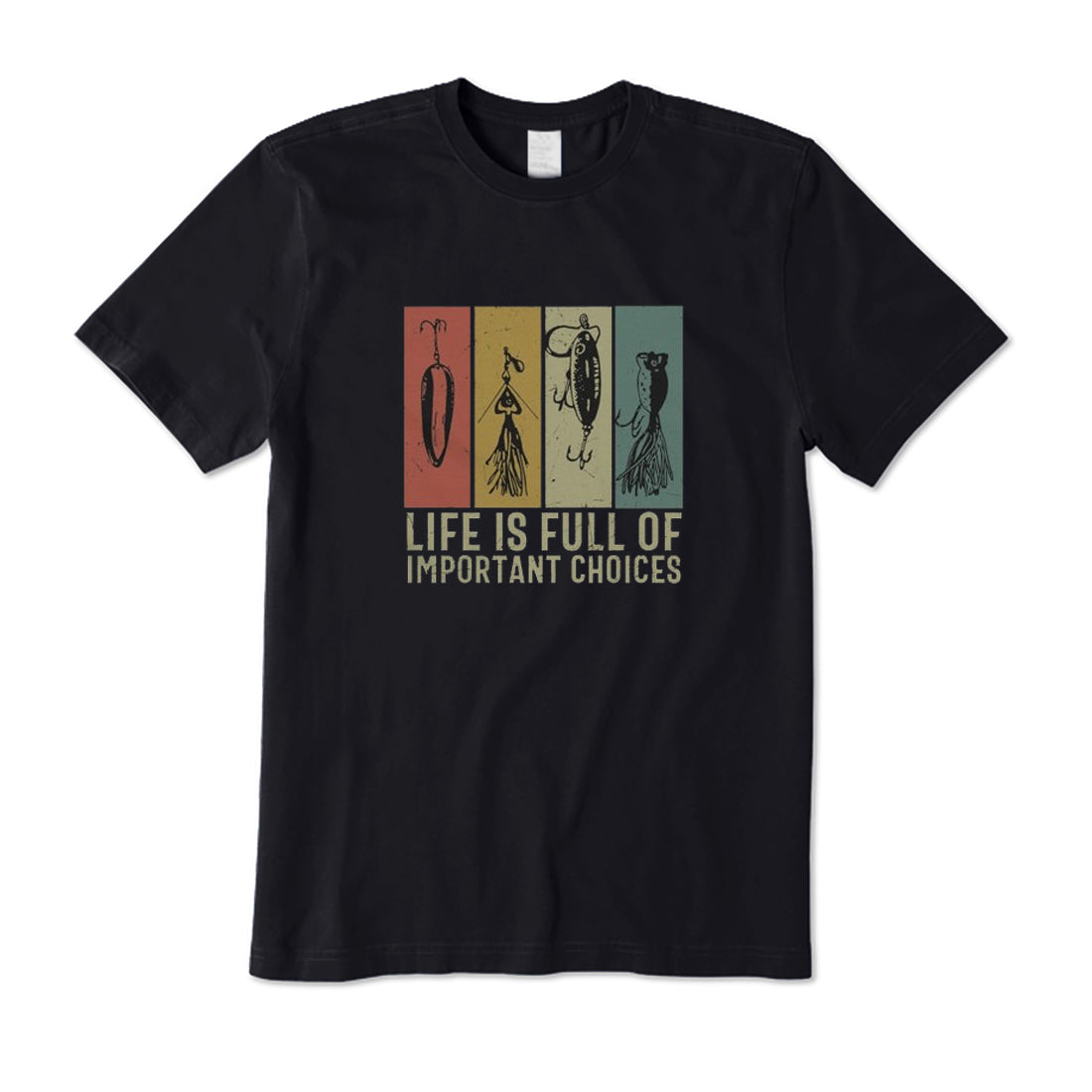 Life Is Full Of Important Choices T-Shirt