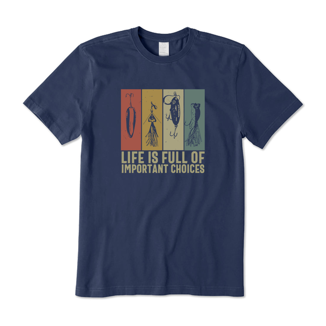 Life Is Full Of Important Choices T-Shirt