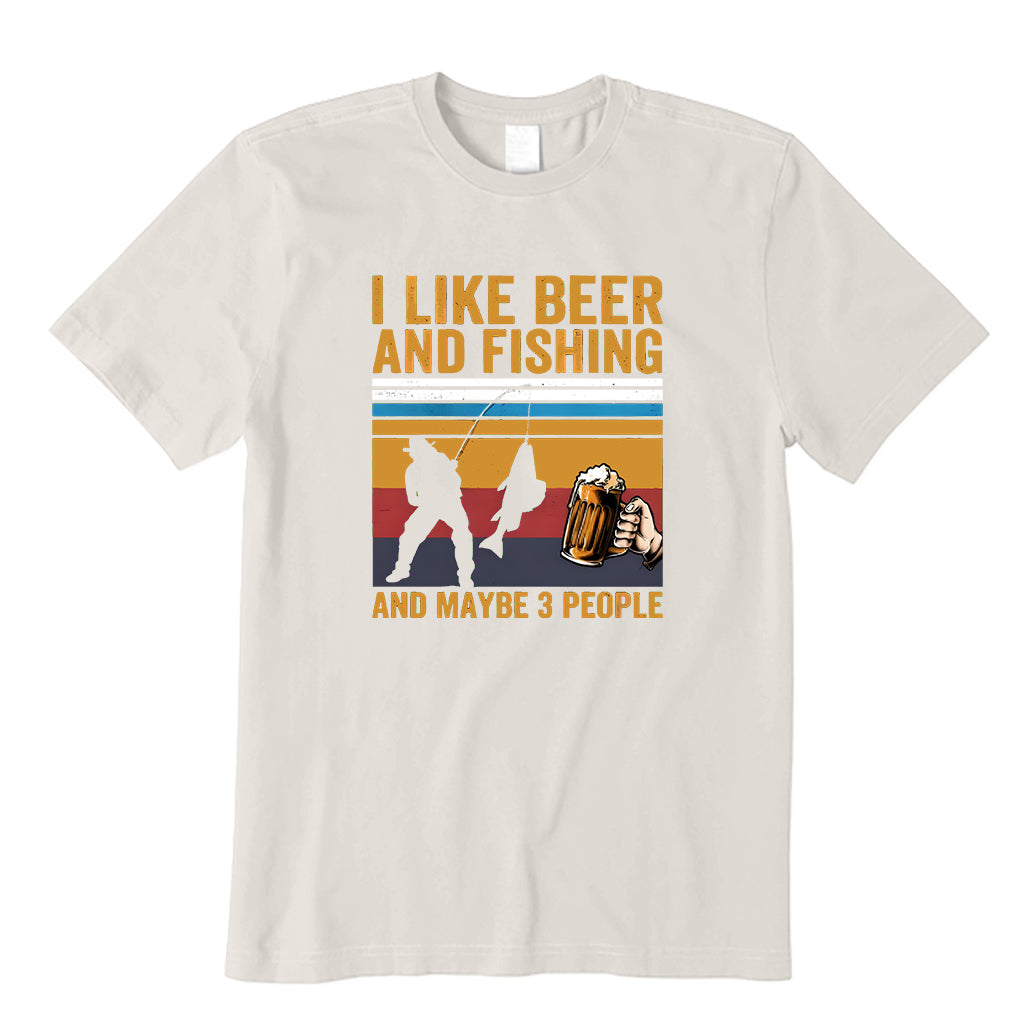 I Like Beer and Fishing and Maybe 3 People T-Shirt