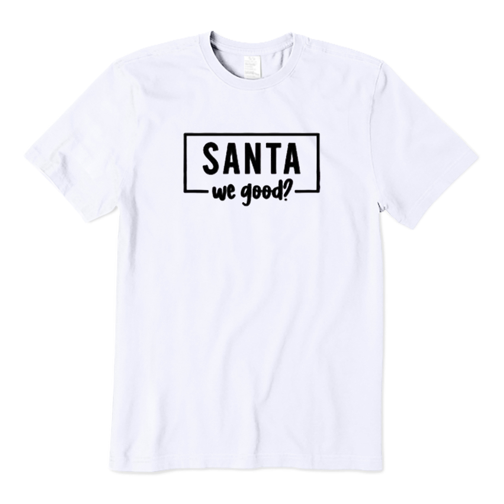 Santa We Good T-Shirt