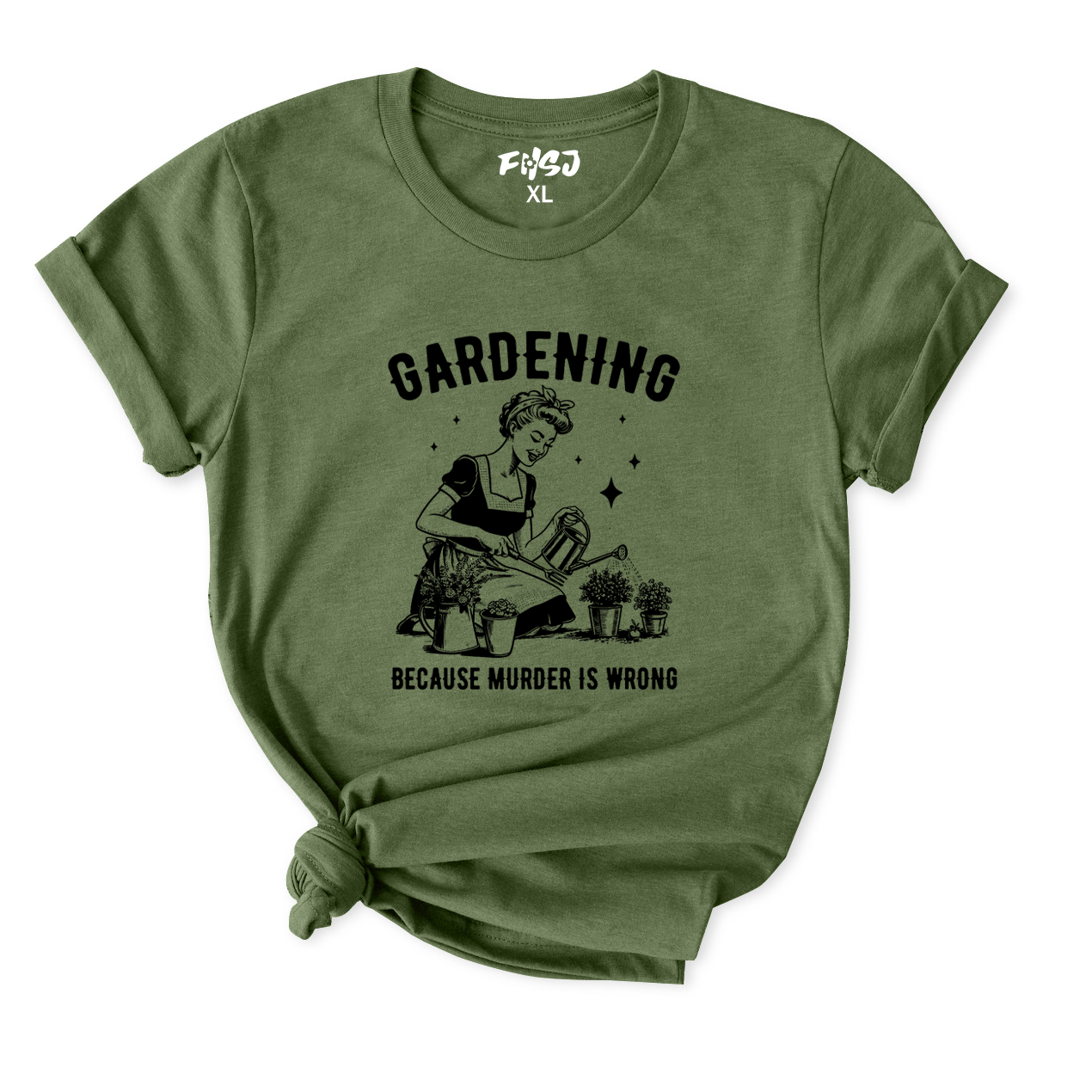 Gardening Because Murder Is Wrong T-Shirt for Women