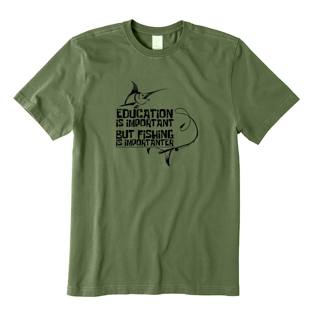 Education Is Important But Fishing Is Importanter T-Shirt