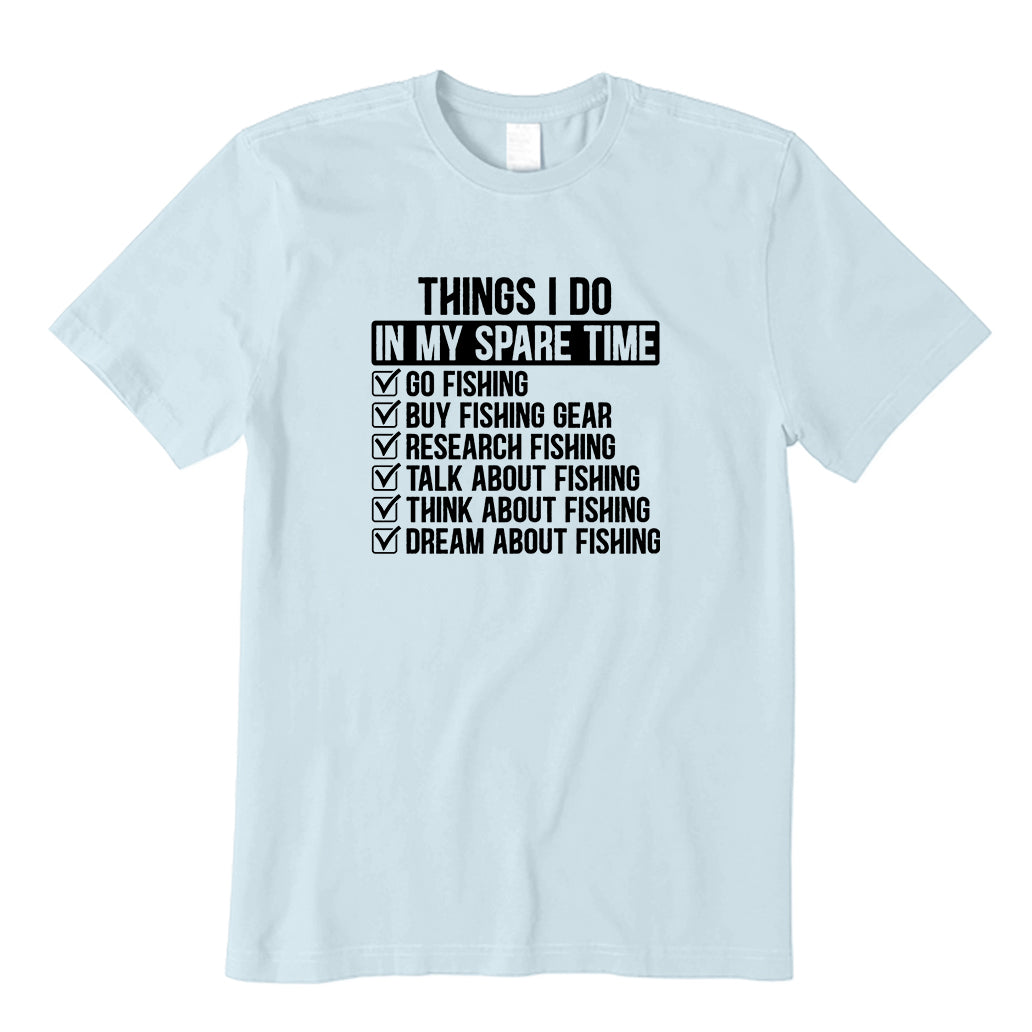 Things I Do In MY Spare Time T-Shirt
