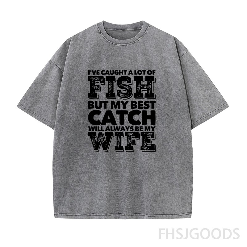 BEST CATCH WILL ALWAYS BE MY WIFE Unisex Distressed T-Shirt