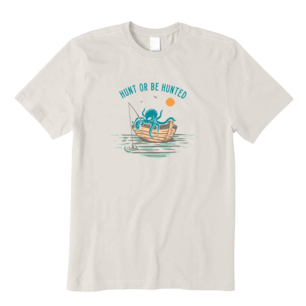 Hunt or Be Hunted T-Shirt