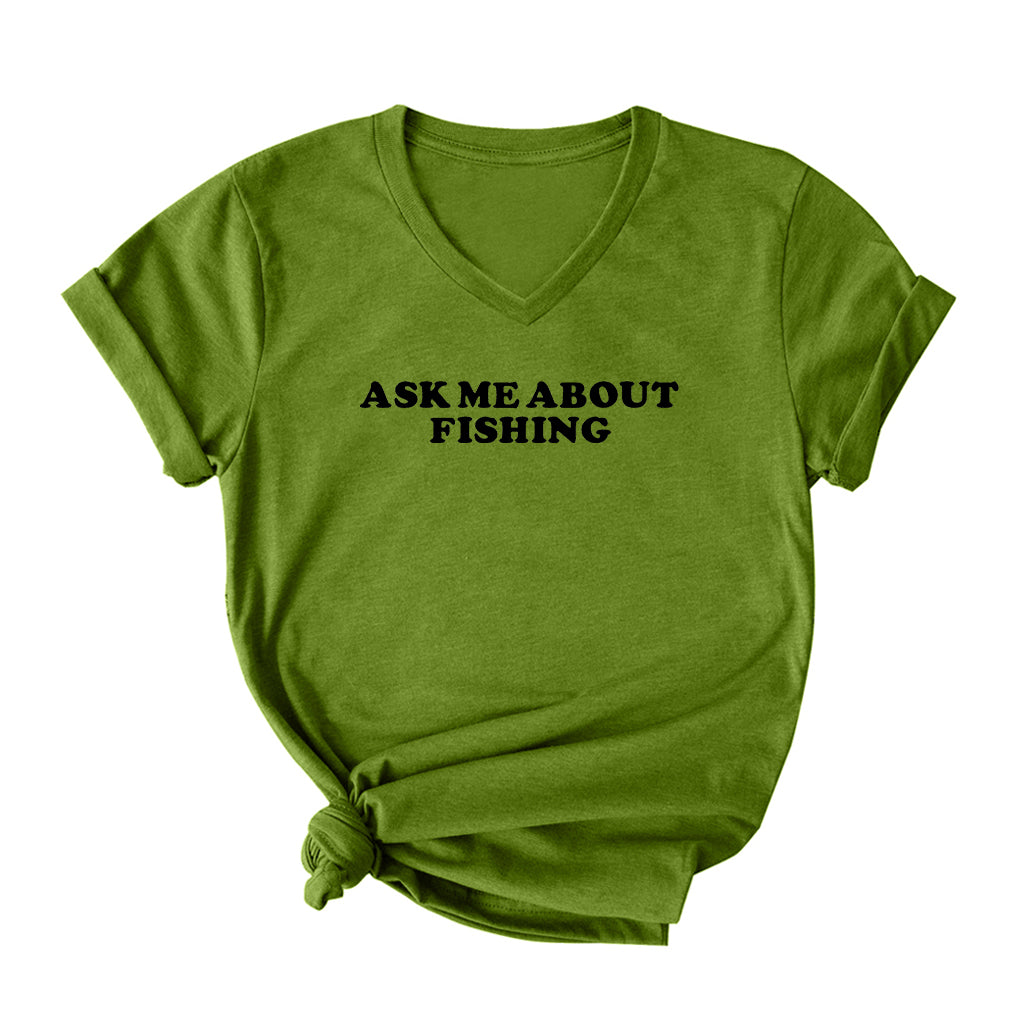 Ask Me About Fishing V Neck T-Shirt for Women