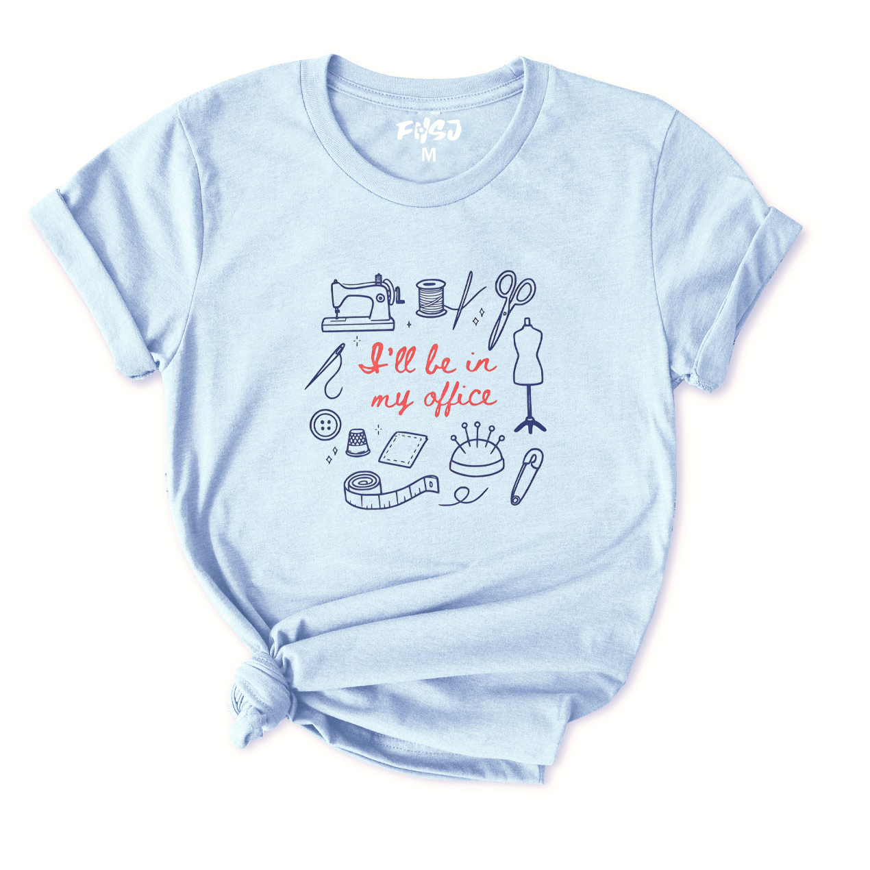 I'll Be In My Office Sewing T-Shirt for Women