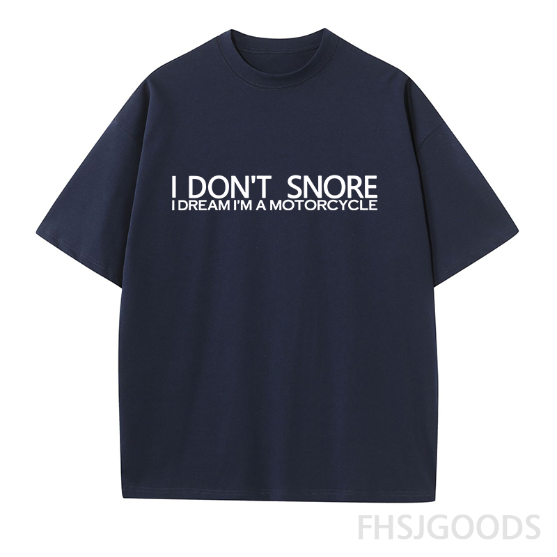 I Don't Snore I Dream I Am A Motorcycle Unisex T-Shirt