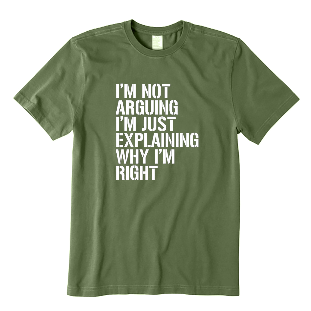 I'm Not Arguing T-Shirt