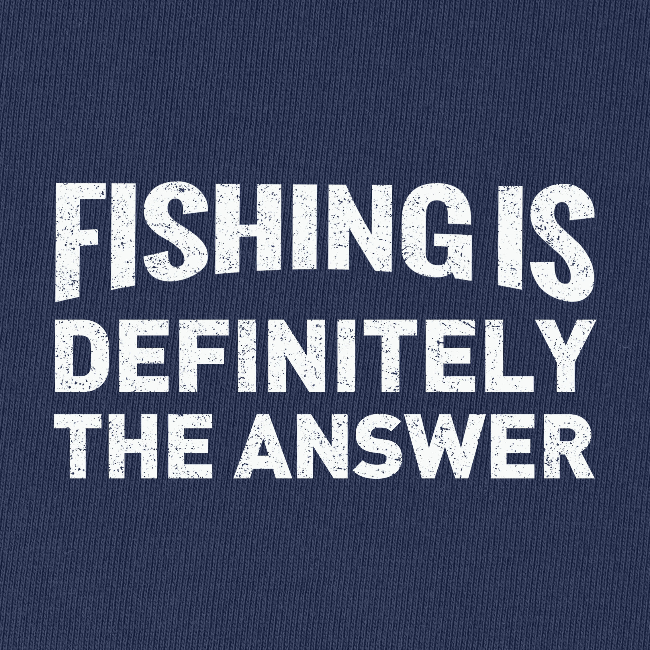 Fishing Is Definitely The Answer T-Shirt