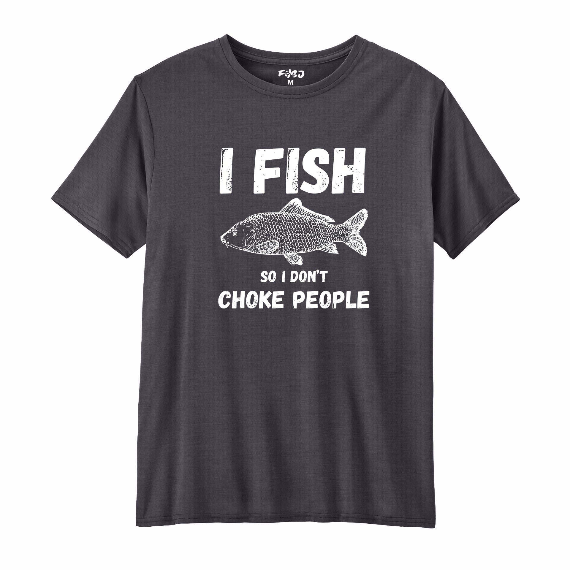 I Fish So I Don't Choke People Performance T-SHIRT