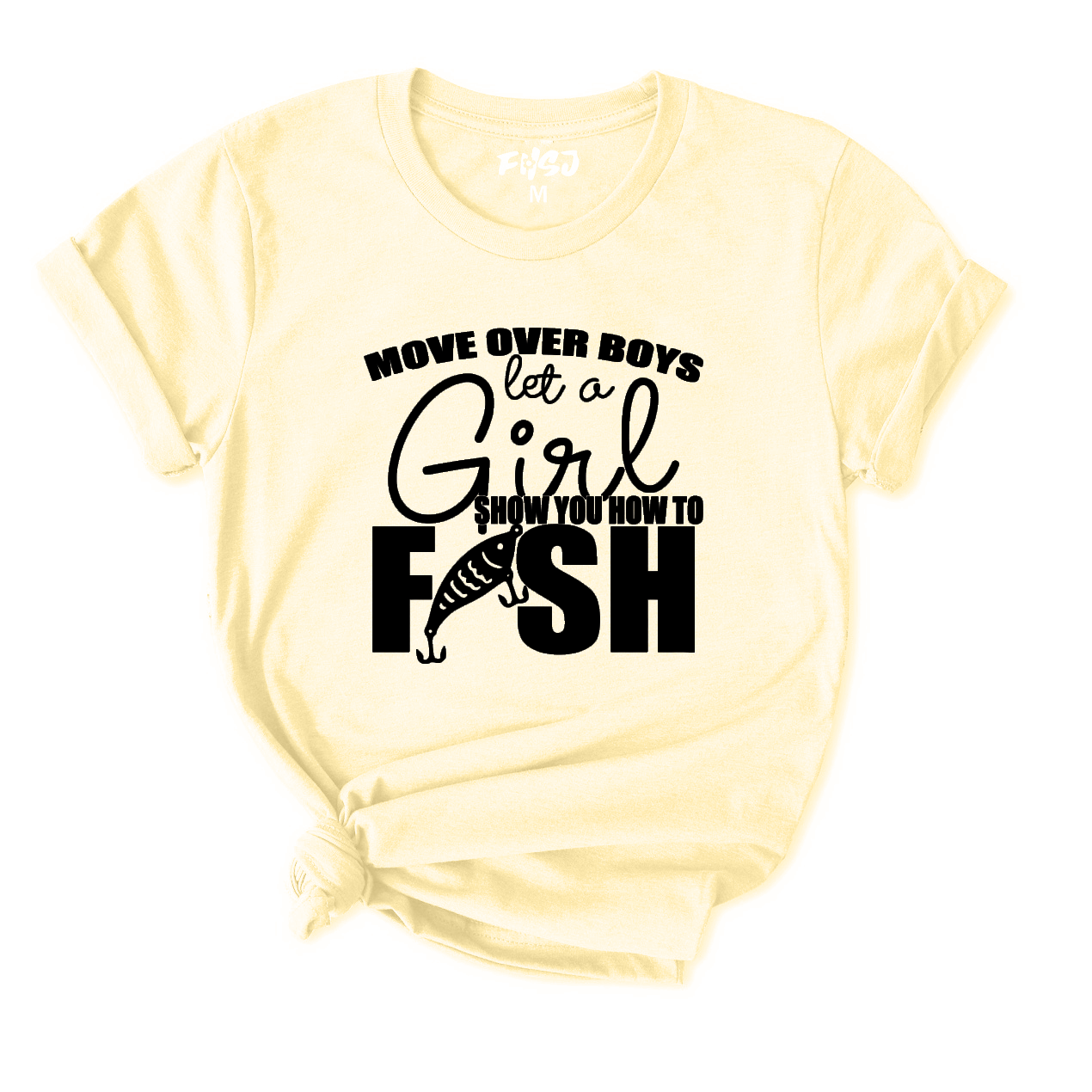 Move Over Boys Let A Girl Show You How To FISH T-Shirt for Women
