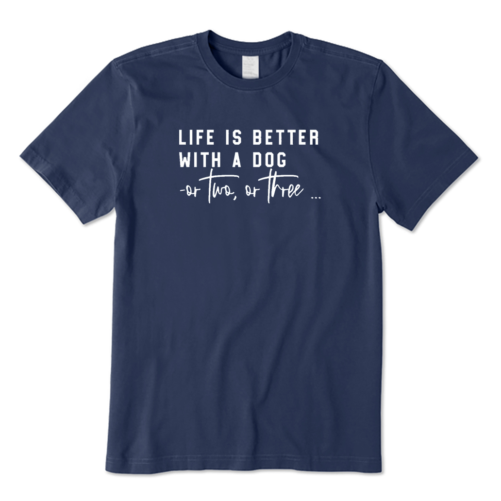 Life Is Better with A Dog T-shirt