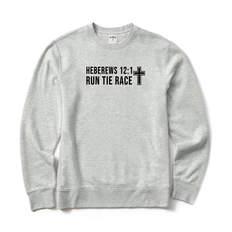 Run The Race Hebrews 12：1 Sweatshirt